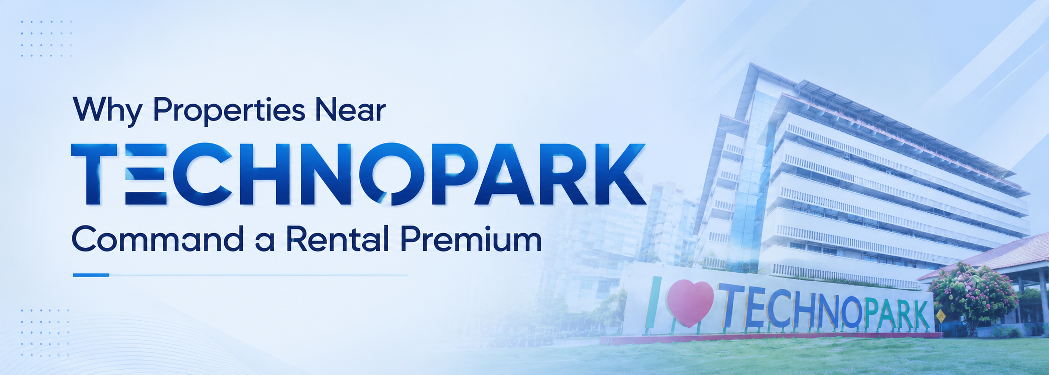 Why Properties Near Technopark Command a Rental Premium